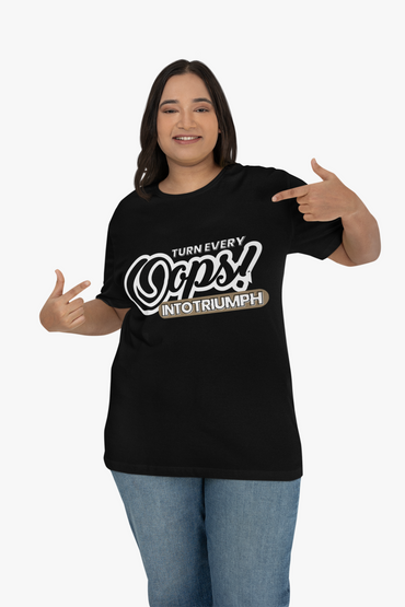 Turn Oops Into Triumph T-Shirt