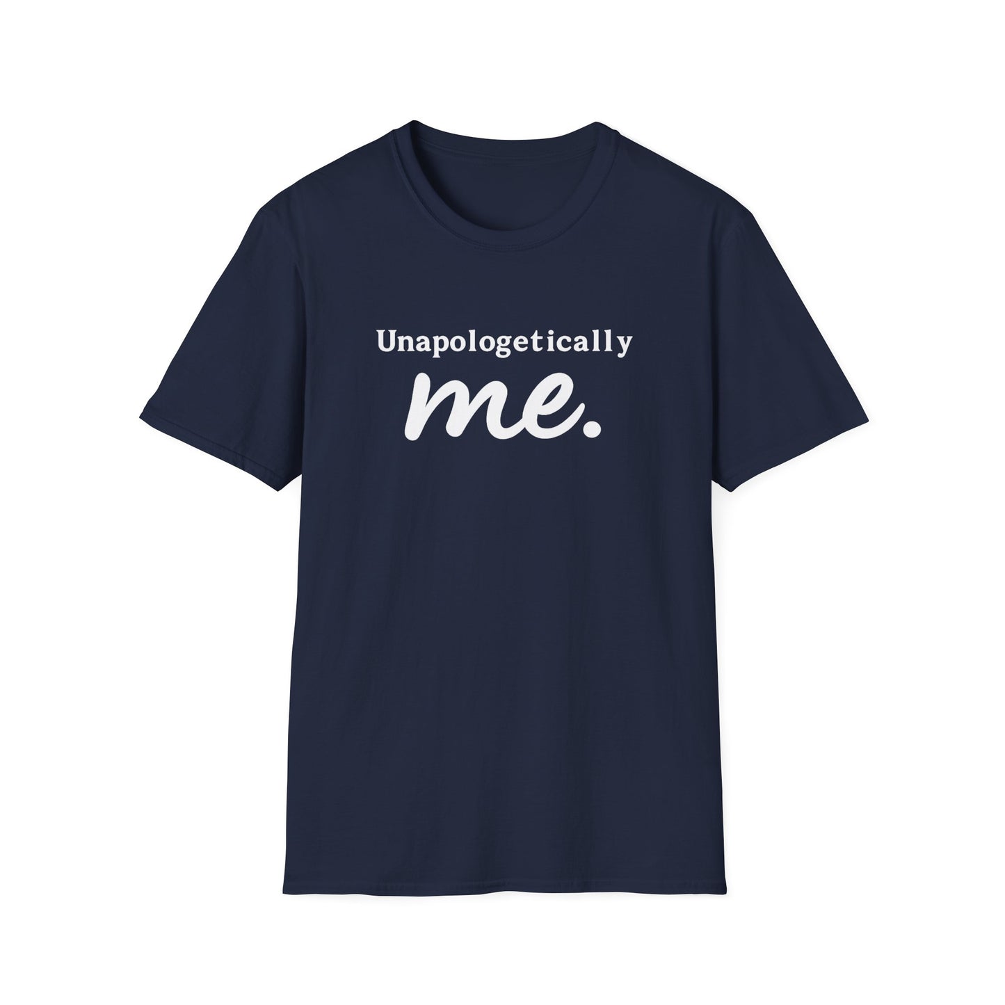 "Unapologetically Me" T-Shirt