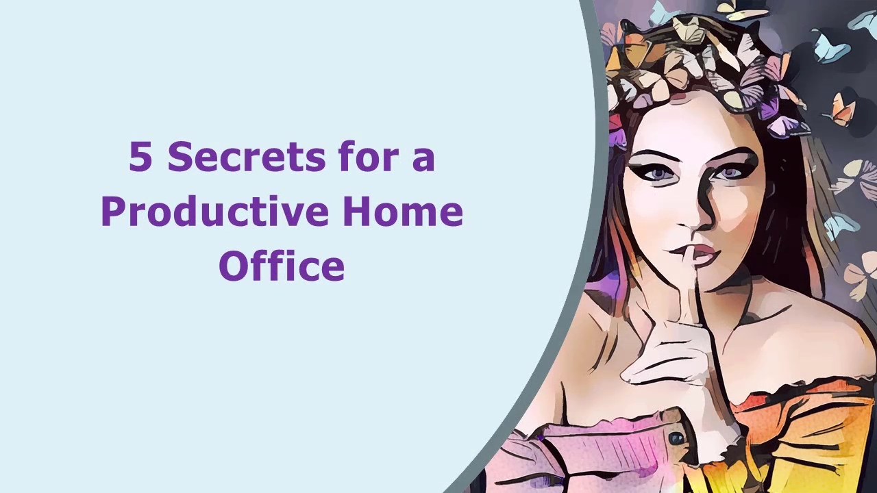 5 Secrets for a Productive Home Office - Video