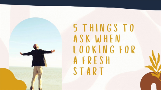 5 Things to Ask When Looking for a Fresh Start - Video