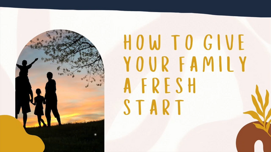 How to Give Your Family a Fresh Start - Video