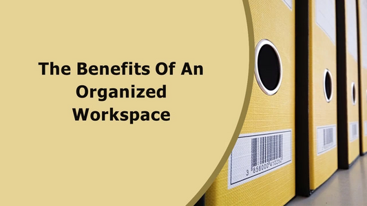 The Benefits of an Organized Workspace - Video