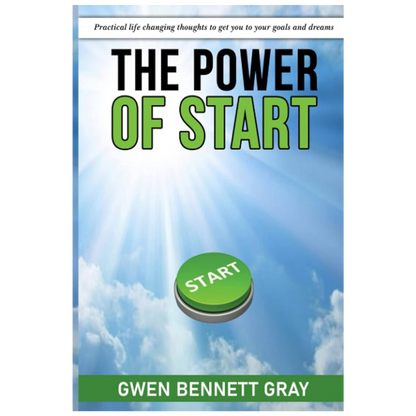 The Power of Start by Gwen Bennett Gray